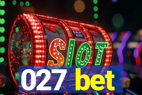 027 bet